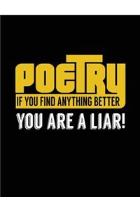 Poetry If You Find Anything Better You Are A Liar!