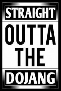 Straight Outta The Dojang
