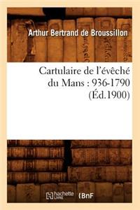 Cartulaire de l'Évêché Du Mans: 936-1790 (Éd.1900)