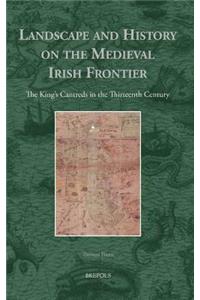 Landscape and History on the Medieval Irish Frontier