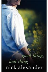 Good Thing Bad Thing
