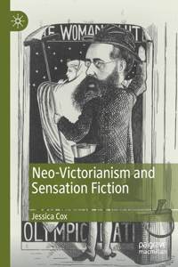 Neo-Victorianism and Sensation Fiction