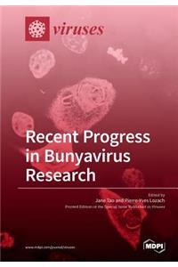 Recent Progress in Bunyavirus Research
