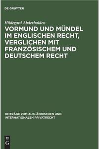 Vormund und Mündel im englischen Recht, verglichen mit französischem und deutschem Recht