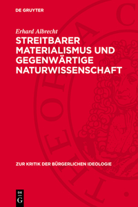 Streitbarer Materialismus Und Gegenwärtige Naturwissenschaft