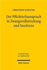 Der Pflichtteilsanspruch in Zwangsvollstreckung Und Insolvenz