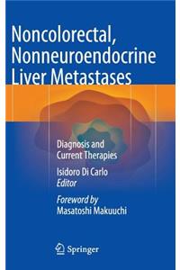 Noncolorectal, Nonneuroendocrine Liver Metastases