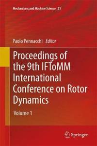 Proceedings of the 9th Iftomm International Conference on Rotor Dynamics