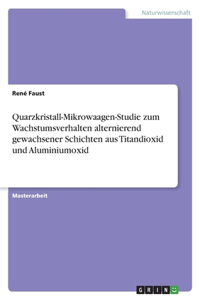 Quarzkristall-Mikrowaagen-Studie zum Wachstumsverhalten alternierend gewachsener Schichten aus Titandioxid und Aluminiumoxid