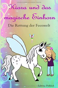 Kiara und das magische Einhorn