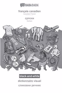 BABADADA black-and-white, français canadien - Serbian (in cyrillic script), dictionnaire visuel - visual dictionary (in cyrillic script)