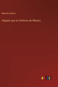 Alegato que en Defensa de Mexico