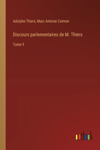 Discours parlementaires de M. Thiers
