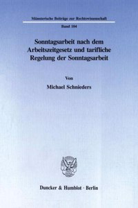 Sonntagsarbeit Nach Dem Arbeitszeitgesetz Und Tarifliche Regelung Der Sonntagsarbeit