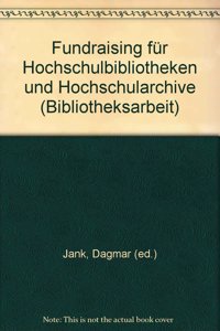 Fundraising Fur Hochschulbibliotheken Und Hochschularchive