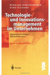 Technologie- Und Innovationsmanagement Im Unternehmen: Methoden, Praxistipps Und Softwaretools