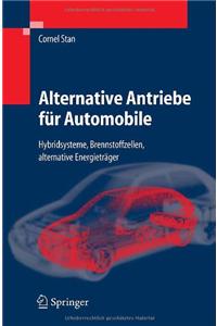 Alternative Antriebe Fa1/4r Automobile: Hybridsysteme, Brennstoffzellen, Alternative Energietrager
