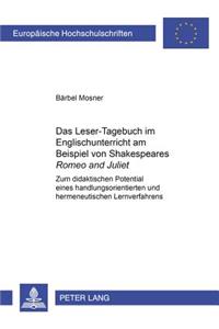 Das Leser-Tagebuch Im Englischunterricht Am Beispiel Von Shakespeares «Romeo and Juliet»: Zum Didaktischen Potential Eines Handlungsorientierten Und Hermeneutischen Lernverfahrens