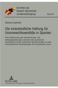 Die Innerstaatliche Haftung Fuer Unionsrechtsverstoeße in Spanien