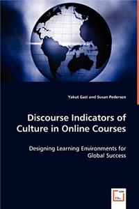 Discourse Indicators of Culture in Online Courses - Designing Learning Environments for Global Success