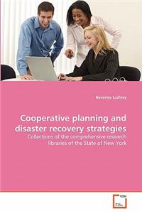 Cooperative planning and disaster recovery strategies