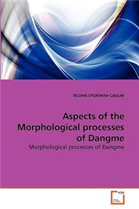 Aspects of the Morphological processes of Dangme