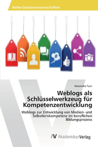 Weblogs als Schlüsselwerkzeug für Kompetenzentwicklung
