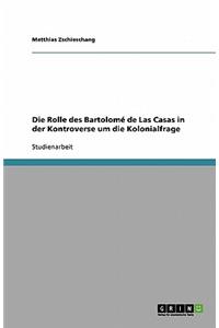 Die Rolle des Bartolomé de Las Casas in der Kontroverse um die Kolonialfrage