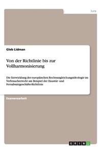 Von der Richtlinie bis zur Vollharmonisierung