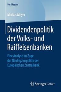 Dividendenpolitik Der Volks- Und Raiffeisenbanken: Eine Analyse Im Zuge Der Niedrigzinspolitik Der Europäischen Zentralbank