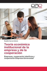 Teoría económica institucional de la empresa y de la cooperación