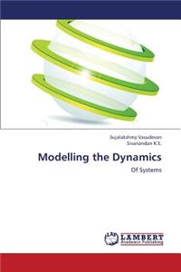 Modelling the Dynamics