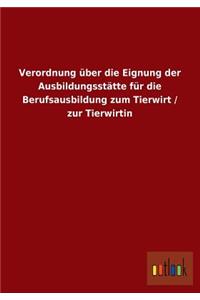 Verordnung Uber Die Eignung Der Ausbildungsstatte Fur Die Berufsausbildung Zum Tierwirt / Zur Tierwirtin