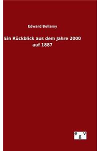 Ein Rückblick aus dem Jahre 2000 auf 1887