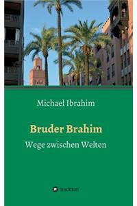 Bruder Brahim