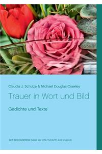 Trauer in Wort und Bild: Gedichte und Texte