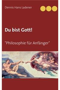 Du bist Gott