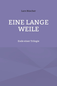 Eine lange Weile