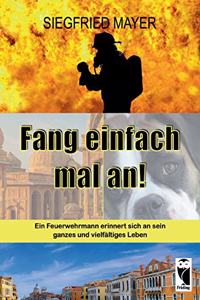 Fang einfach mal an!