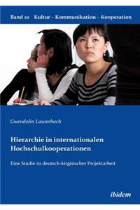 Hierarchie in internationalen Hochschulkooperationen. Eine Studie zu deutsch-kirgisischer Projektarbeit