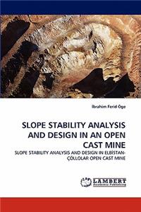 Slope Stability Analysis and Design in an Open Cast Mine