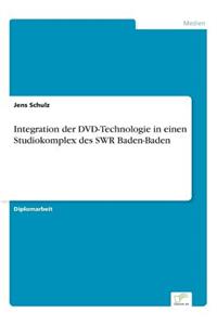 Integration der DVD-Technologie in einen Studiokomplex des SWR Baden-Baden