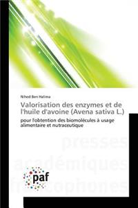 Valorisation Des Enzymes Et de Lhuile Davoine (Avena Sativa L.)