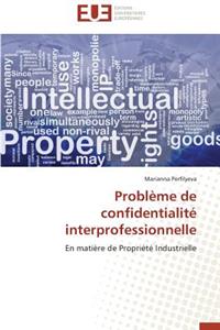 Probl�me de Confidentialit� Interprofessionnelle