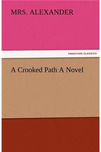 Crooked Path a Novel
