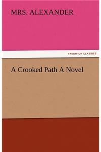 A Crooked Path a Novel