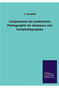 Compendium der praktischen Photographie für Amateure und Fachphotographen