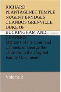 Memoirs of the Court and Cabinets of George the Third From the Original Family Documents, Volume 2