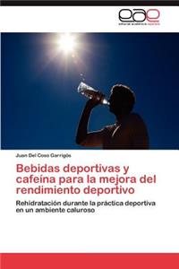 Bebidas deportivas y cafeína para la mejora del rendimiento deportivo