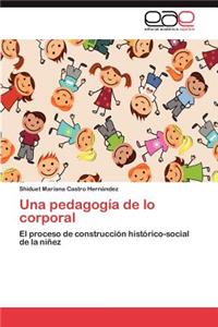 Una Pedagogia de Lo Corporal